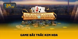Game Bài Trác Kim Hoa
