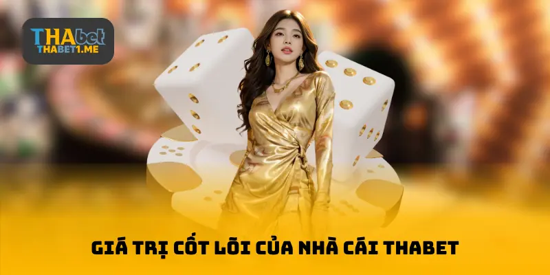 Giá trị cốt lõi của nhà cái THABET
