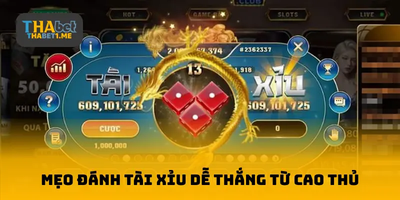 Mẹo đánh tài Xỉu dễ dàng giành chiến thắng từ cao thủ