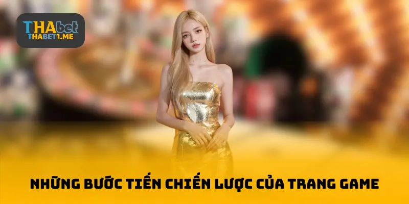 Những bước tiến chiến lược của trang game