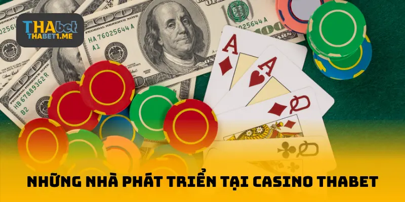 Những nhà phát triển tại casino THABET